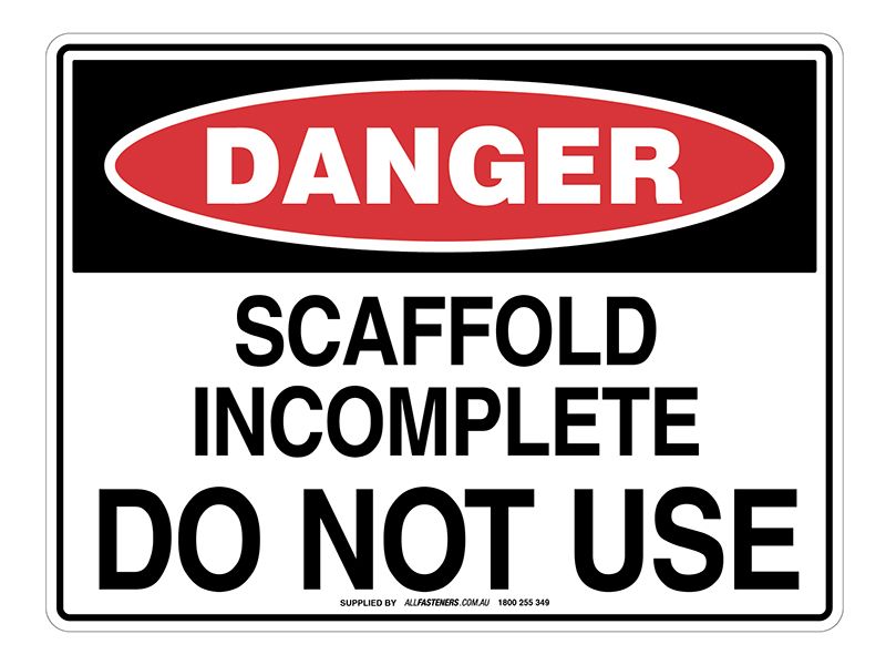 DANGER Scaffold Incomplete Do Not Use Sign