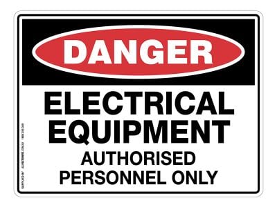 DANGER Electrical Equipment Authorised Personnel Only Sign