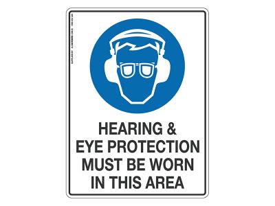 Hearing & Eye Protection Must Be Worn - Mandatory Sign