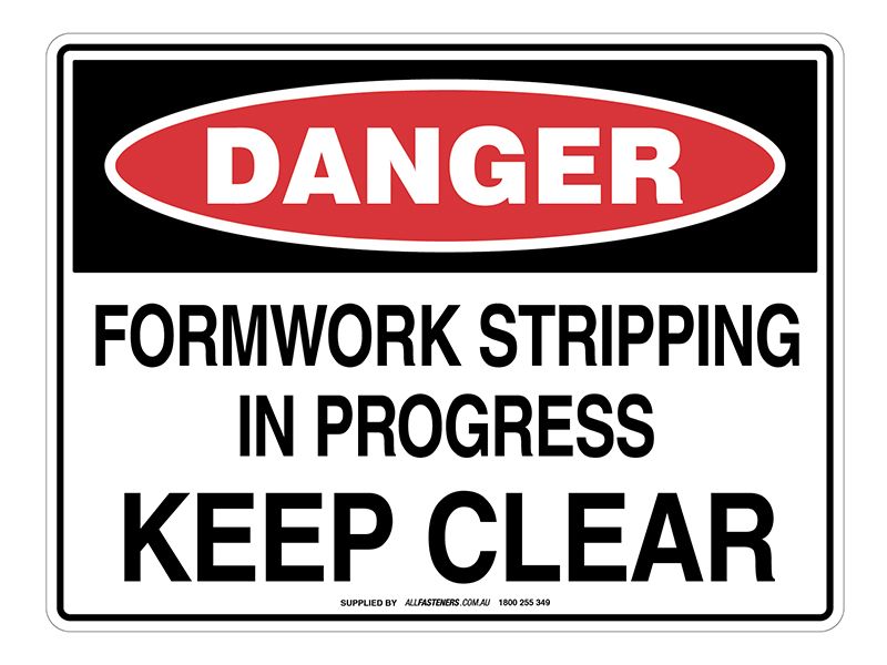 DANGER Formwork Stripping In Progress Keep Clear Sign