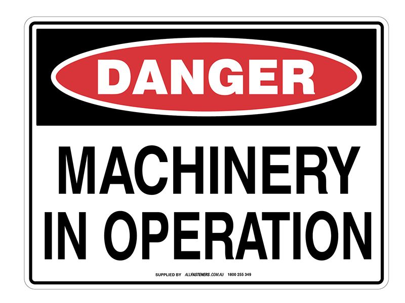 DANGER Machinery In Operation Sign