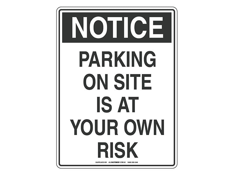 NOTICE Parking On Site At Own Risk Sign