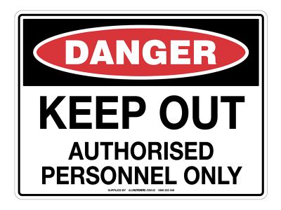 DANGER Keep Out Authorised Personnel Only Sign