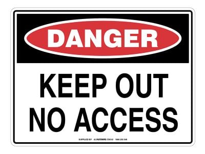 DANGER Keep Out No Access Sign