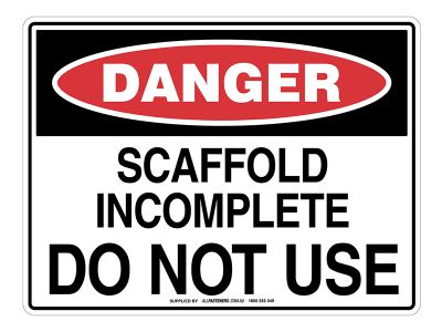 DANGER Scaffold Incomplete Do Not Use Sign