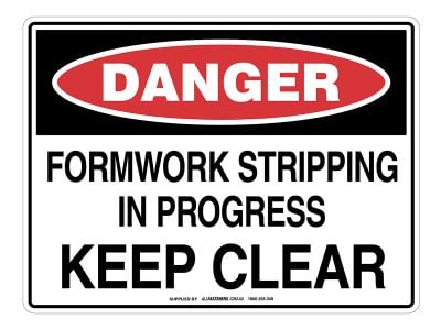 DANGER Formwork Stripping In Progress Keep Clear Sign