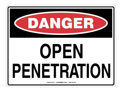 DANGER Open Penetration Sign