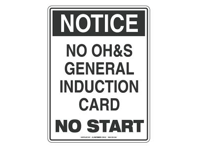NOTICE No OH&S General Induction Card No Start Sign