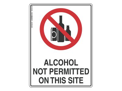 Alcohol Not Permitted On Site - Prohibit Sign
