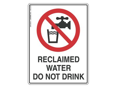 Reclaimed Water Do Not Drink - Prohibit Sign