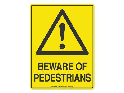 Beware Of Pedestrians - Warning Sign