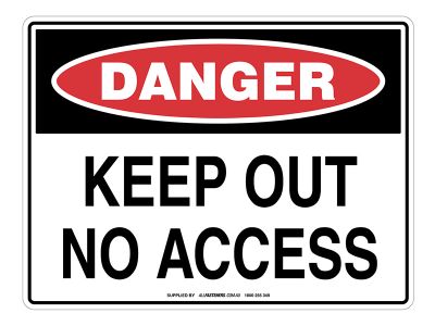 DANGER Keep Out No Access Sign