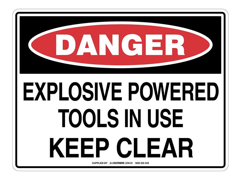 DANGER Explosive Powered Tools In Use Keep Clear Sign