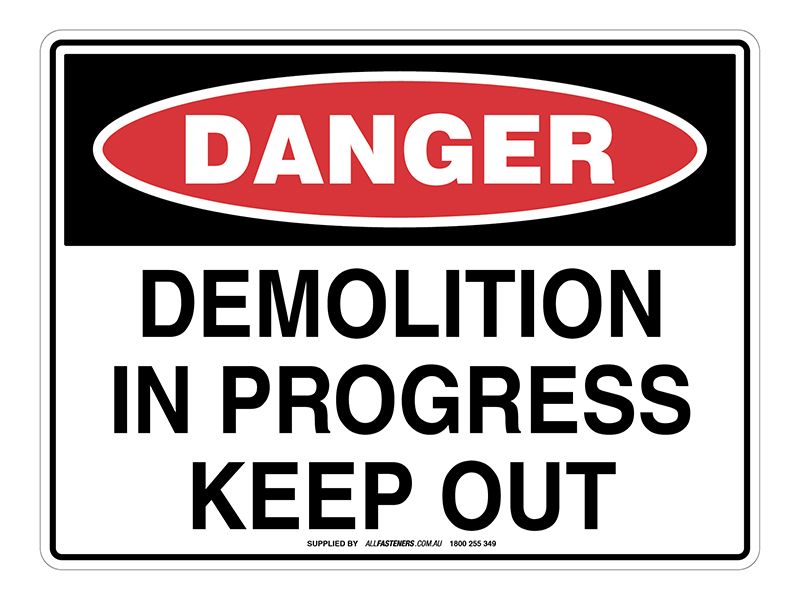 DANGER Demolition In Progress Keep Out Sign
