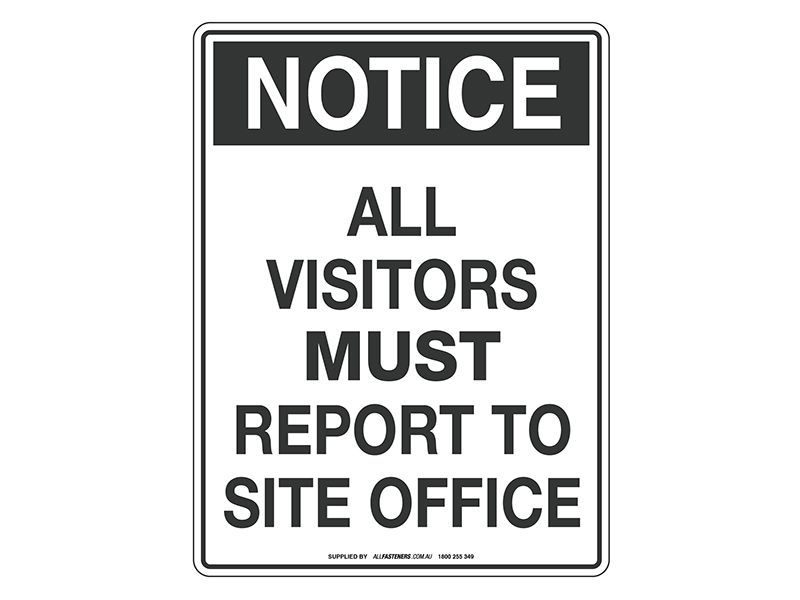 NOTICE All Visitors Must Report To Site Office Sign
